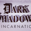Dark Shadows: Reincarnation