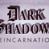 Dark Shadows: Reincarnation