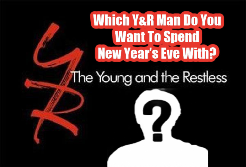 Which Young and The Restless Man Do You Want To Spend New Year’s Eve With? Vote Now!