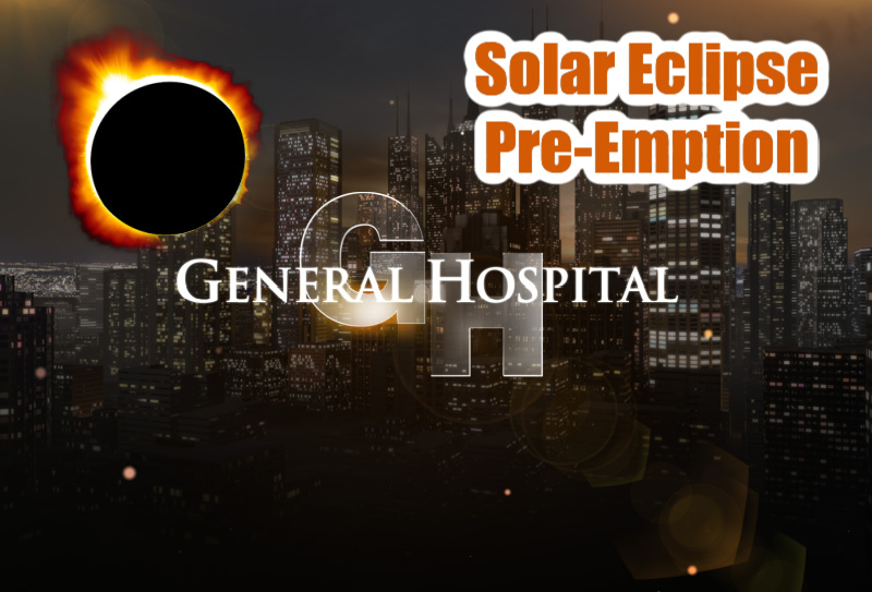 General Hospital Spoilers: Solar Eclipse Event Preempts GH On Monday