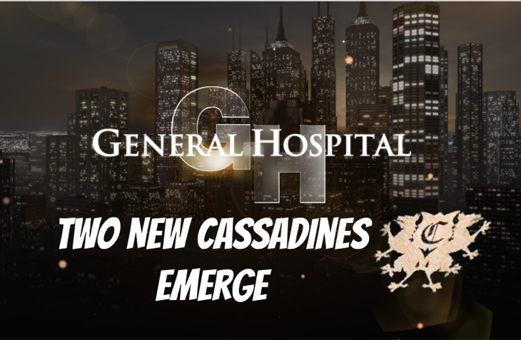 General Hospital Spoilers: Shock As Two New Cassadines Emerge, Danger Looms With Their Arrival!