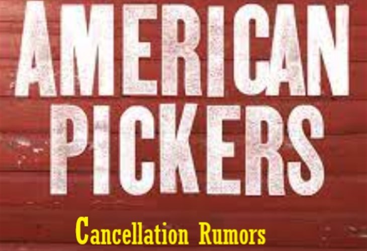 American Pickers Faces Cancellation Rumors