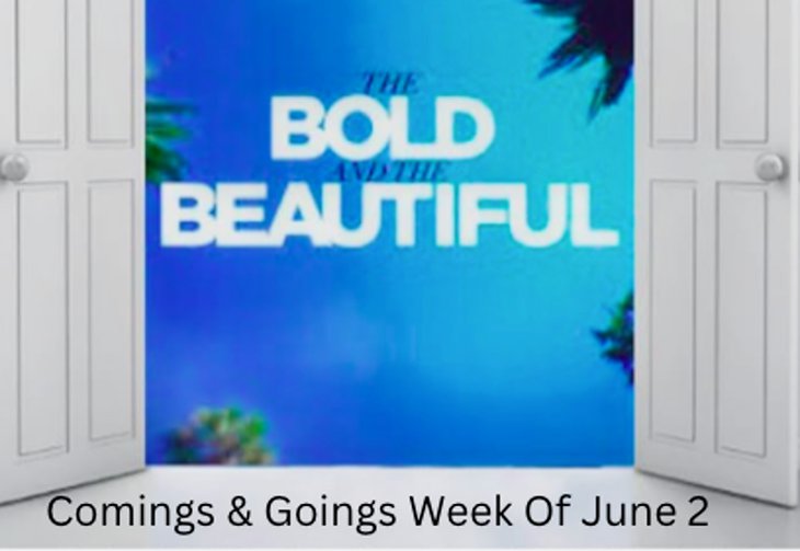 The Bold The Beautiful Comings & Goings Week Of June 2: Character Exit, Mom Returns