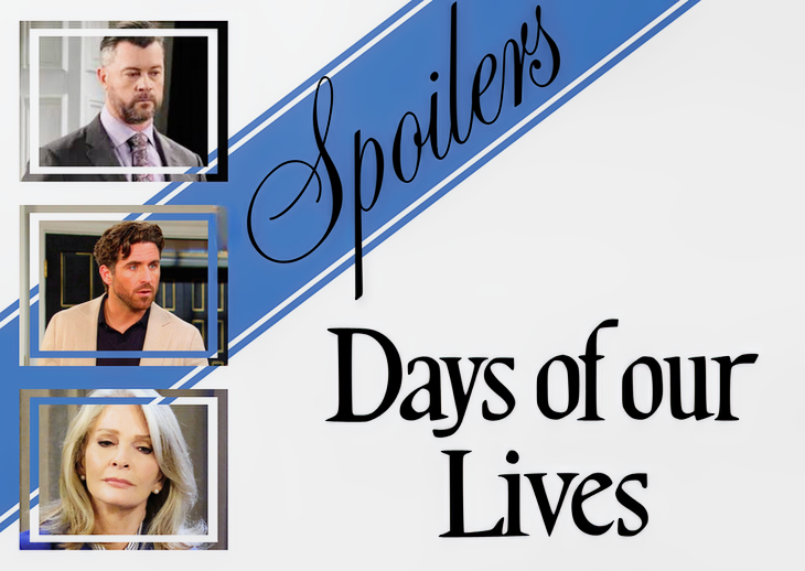 Days Of Our Lives Spoilers Fri, May 8: EJ Prepares, Chad’s Assurance, Marlena’s Run-In